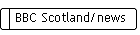 BBC Scotland/news