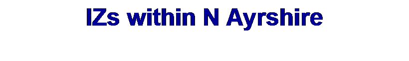 Text Box: IZs within N Ayrshire
